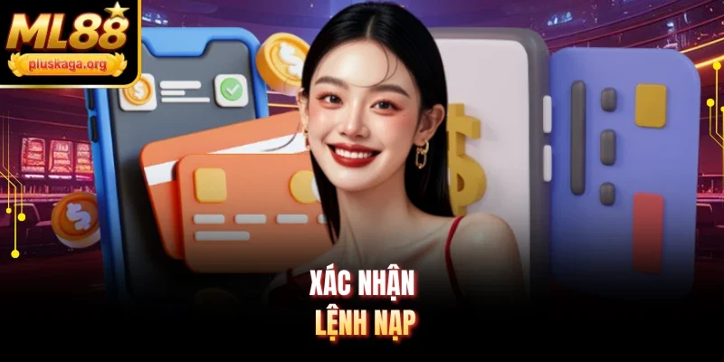Xác nhận lệnh nạp